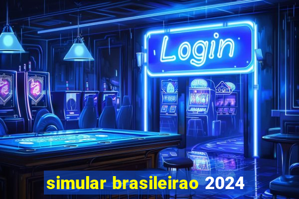 simular brasileirao 2024